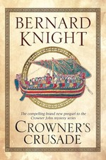 Crowner's Crusade: 15 (A Crowner Jo..., Knight, Bernard
