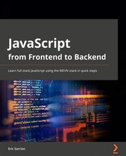 JavaScript from Frontend to Backend: Learn full stack JavaScript development us