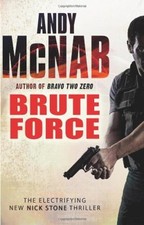Brute Force: (Nick Stone Thriller 11),Andy McNab