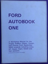 Ford Workshop Manual. Anglia, Capri, Lotus GT, Corsair,Cortina, Prefect. 1959 On