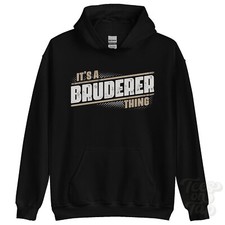 ITS A BRUDERER THING HOODIE name surname funny family hoody gift idea