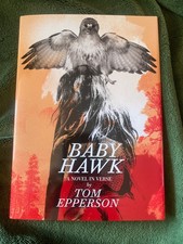 BABY HAWK by Tom Epperson. SIGNED Limited Hardcover FIRST PS  2025 NF
