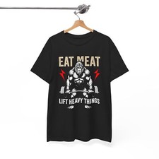 EAT MEAT LIFT HEAVY THINGS