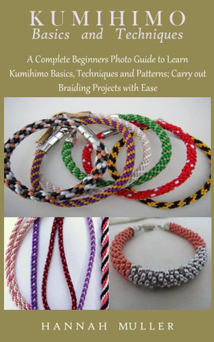 Kumihimo basics and - kumihimo,