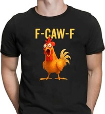 F-CAW-F Chicken Funny Rooster Meme T-Shirt Humour Sassy Bird Lover FCAWF Tee