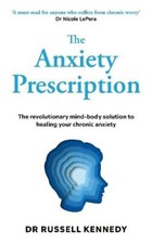 The Anxiety Prescription by Dr