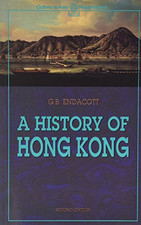 A History of Hong Kong (Oxford in Asia Paperbacks) - Endacott, G. B.