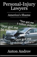Personal-Injury Lawyers : America's Shame by Anton Androv (2023, Trade ...