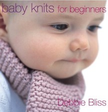 Baby Knits For Beginners by Bliss, Debbie Paperback Book The Cheap Fast Free