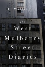 D. William L. The West Mulberry Street Diaries (Paperback)