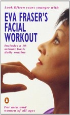 Eva Fraser's Facial Workout