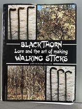 Blackthorn Lore And The Art Of Making Walking Sticks By John Murchie Douglas