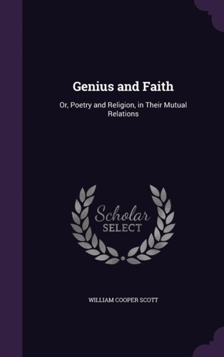 Scott genius and faith - -, or