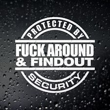 Protected By F*ck Around Find Out Funny Car Sticker, Window Bumper Vinyl Decal
