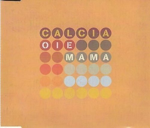 Calcia single oie mama - |,