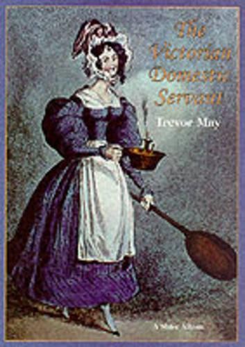 The victorian domestic servant - the,