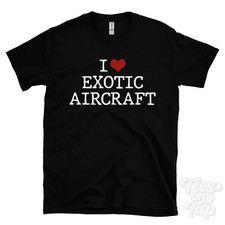 I LOVE EXOTIC AIRCRAFT T-SHIRT