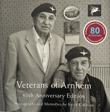 Veterans of Arnhem - 80th Anniversary Edition - Photographs & Memories