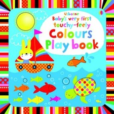 Baby's Very First touchy-feely Colours Play book (Baby's Very First Books) By F