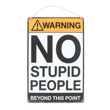 No Stupid People Beyond This Point Hanging metal sign plaque signs novelty funny