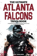 Ray Walker The Ultimate Atlanta Falcons Trivia Book (Paperback)