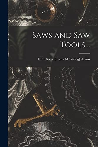 Atkins saws and saw - -,