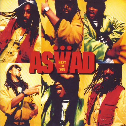 Aswad next you - to,