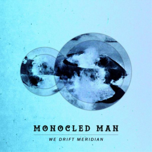 Monocled man drift - we,