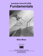 AutoCAD 2008 Fundamentals, Very Good Condition, Elise Moss, ISBN 1585033448