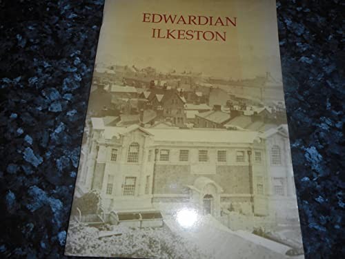 Edwardian ilkeston and - ilkeston,