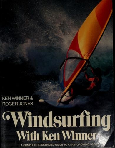 Windsurfing with ken winner - windsurfing,