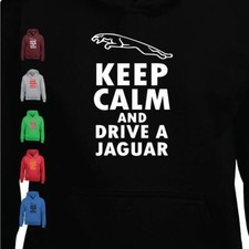Keep Calm And Drive A Jaguar Mens Womens Hoodies Funny Birthday Gifts Presents