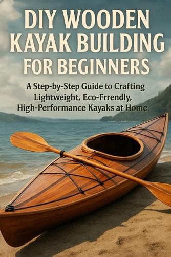 Diy wooden kayak building for - wooden,
