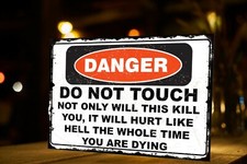 Funny Vintage Style Metal Sign Danger - Do Not Touch Man Cave, Shed, Bar