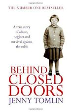 Behind Closed Doors: A True Story of Abuse, Neglect and Survival Against the Od
