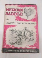 Mexican Saddle - Shirley Faulkner Horne - 1947 - Vintage Hardback 