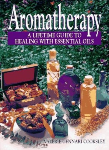 Aromatherapy lifetime guide - aromatherapy:,