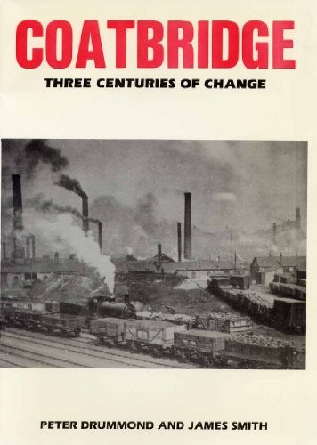 Coatbridge three centuries of - coatbridge:,