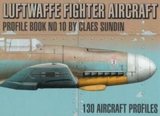 Luftwaffe Fighter Aircraft Profile Book 10 BOOK