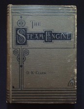 The Steam Engine: A Treatise on Steam Engines & Boilers – D. Clark – Half-Vol I