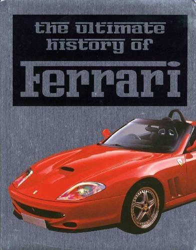 Ultimate history ferrari - history, of