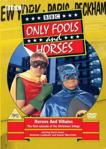 Only fools and - and, heroes