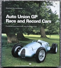 Auto Union GP Race and Record Cars: Their Reconstruction And Restoration 