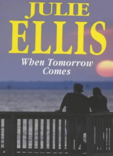 When tomorrow comes - when,