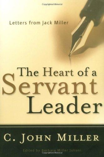 The heart servant leader - the, a