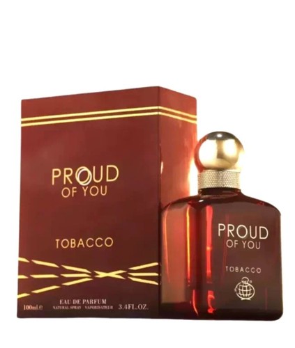 Proud you tobacco eau - of,