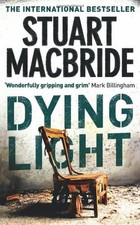 Logan McRae (2) - Dying Light By Stuart MacBride