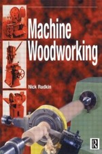 Machine Woodworking by Rudkin, Nick Paperback Book The Cheap Fast Free Post
