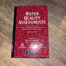 Water Quality Assessments: A guide to the use of biota, sediments and water...