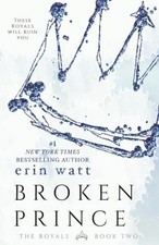 Broken Prince: A Novel: 2 (The Royals, 2) by Watt, Erin Book The Cheap Fast Free